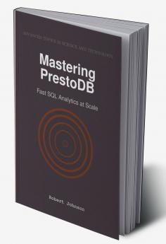 Mastering PrestoDB