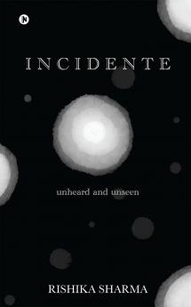 INCIDENTE: Unheard and Unseen