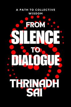 FROM SILENCE TO DIALOGUE: A Path to Collective Wisdom