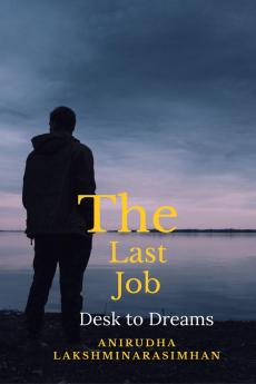 The Last Job: Desk to Dreams