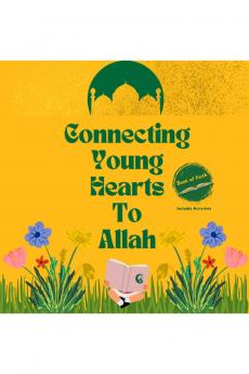 Connecting Young Hearts To Allah: Book of Faith