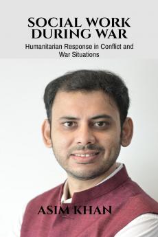 Social Work During War: Humanitarian Response in Conflict and War Situations