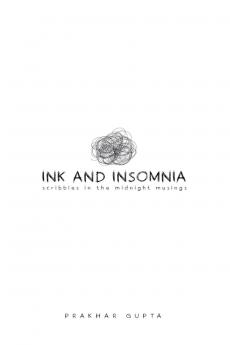 Ink & Insomnia: Scribbles in the Midnight Musings