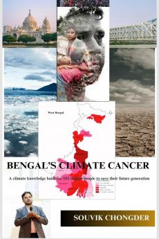 Bengal's Climate Cancer: A climate knowledge Bank for 103 million people to save their future