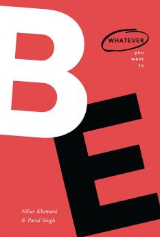Be: Whatever You Want To