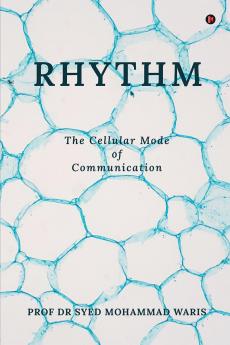 Rhythm: The Cellular Mode of Communication