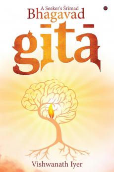 A Seeker's Śrīmad-bhagavadgītā