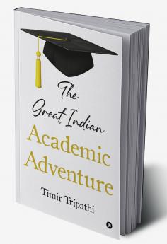 The Great Indian Academic Adventure