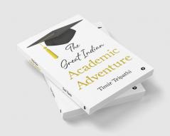 The Great Indian Academic Adventure