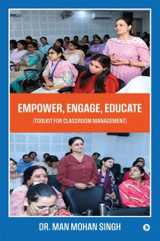 Empower Engage Educate: (Toolkit for classroom management)