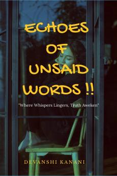 ECHOES OF UNSAID WORDS !!