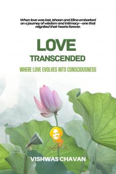 Love Transcended: Where Love Evolves Into Consciousness