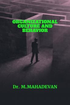 ORGANIZATIONAL CULTURE AND BEHAVIOR