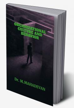 ORGANIZATIONAL CULTURE AND BEHAVIOR