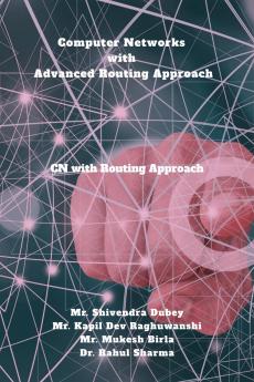 Computer Networks with Advanced Routing Approach: CN with Advanced Routing Approach
