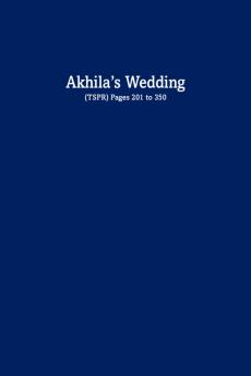 Akhila's Wedding: (TSPR) Pages 201 to 350