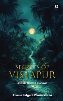 Secrets of Vistapur: BENEATH MOONLIT SHADOWS