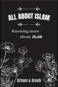 ALL ABOUT ISLAM: Knowing more about Islam