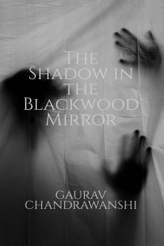 The Shadow in the Blackwood Mirror