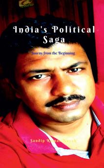 India's Political Saga: journey from the beginning