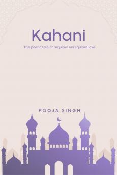 KAHANI: The poetic tale of requited unrequited love