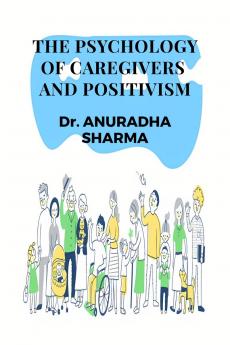 THE PSYCHOLOGY OF CAREGIVERS AND POSITIVISM
