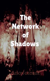 The Network of Shadows