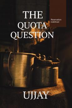 The Quota Question: Reservation Redefined