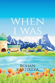 When I was Alone: Wandering Tales