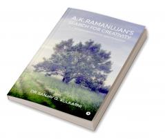 A.K.Ramanujan's Search for Creativity: A.K.Ramanujan's Poetic Craftsmanship