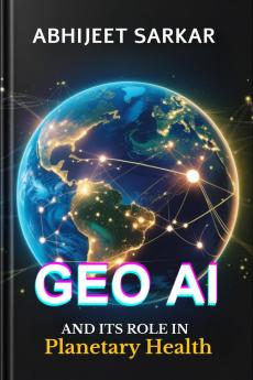 GeoAI and its Role in Planetary Health: Navigating the Path to Global Sustainability
