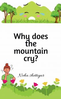 Why does the mountain cry?