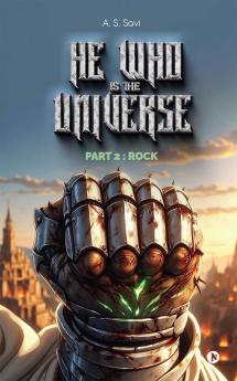 He Who Is the Universe Part 2: Rock