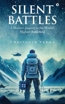 Silent Battles: A doctor's journey in the world’s highest battlefield