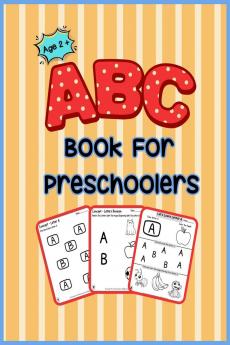 ABC Book For Preschoolers: For Age 2 + Learning ABC