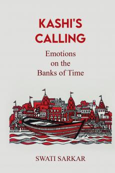 Kashi's Calling : Emotions on the Banks of Time