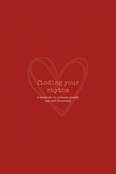 finding your rhythm: a workbook on personal growth and self-discovery