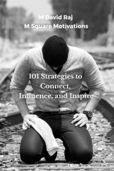 101 Strategies to Connect Influence and Inspire: Speak with Impact