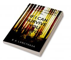 If I can survive you can too....: A story of conquering near death situation in life...