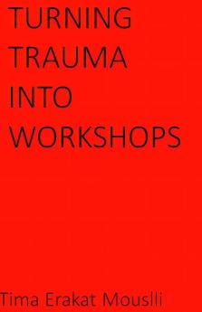 Turning Trauma Into Workshops