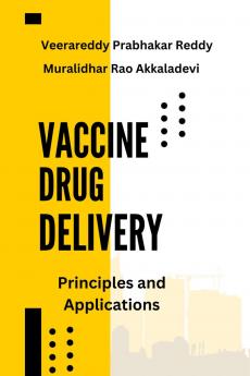 Vaccine Drug Delivery: Principles and Applications