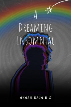 A Dreaming Insomniac