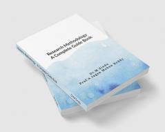 Research Methodology - A Complete Guide Book