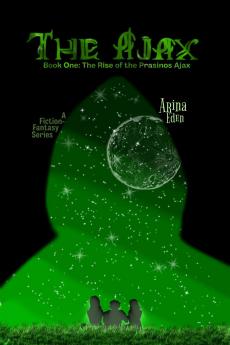 The Ajax: Book One: The Rise of the Prasinos Ajax