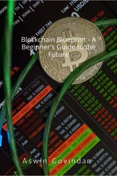 Blockchain Blueprint - A Beginner's Guide to the Future