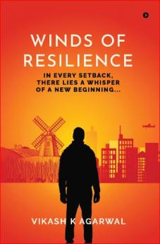 Winds of Resilience: In every setback there lies a whisper of a new beginning…