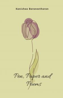 Pen Paper and Poems: A Collection of 100 Handwritten Poems
