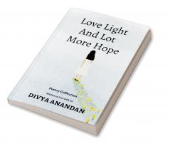 Love Light And Lot More Hope