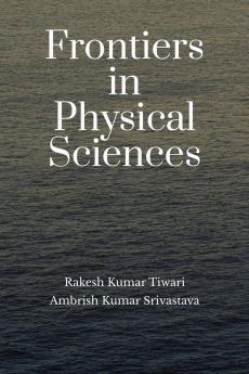 Frontiers in Physical Sciences