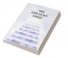AN UNLUCKY MINE&quot;